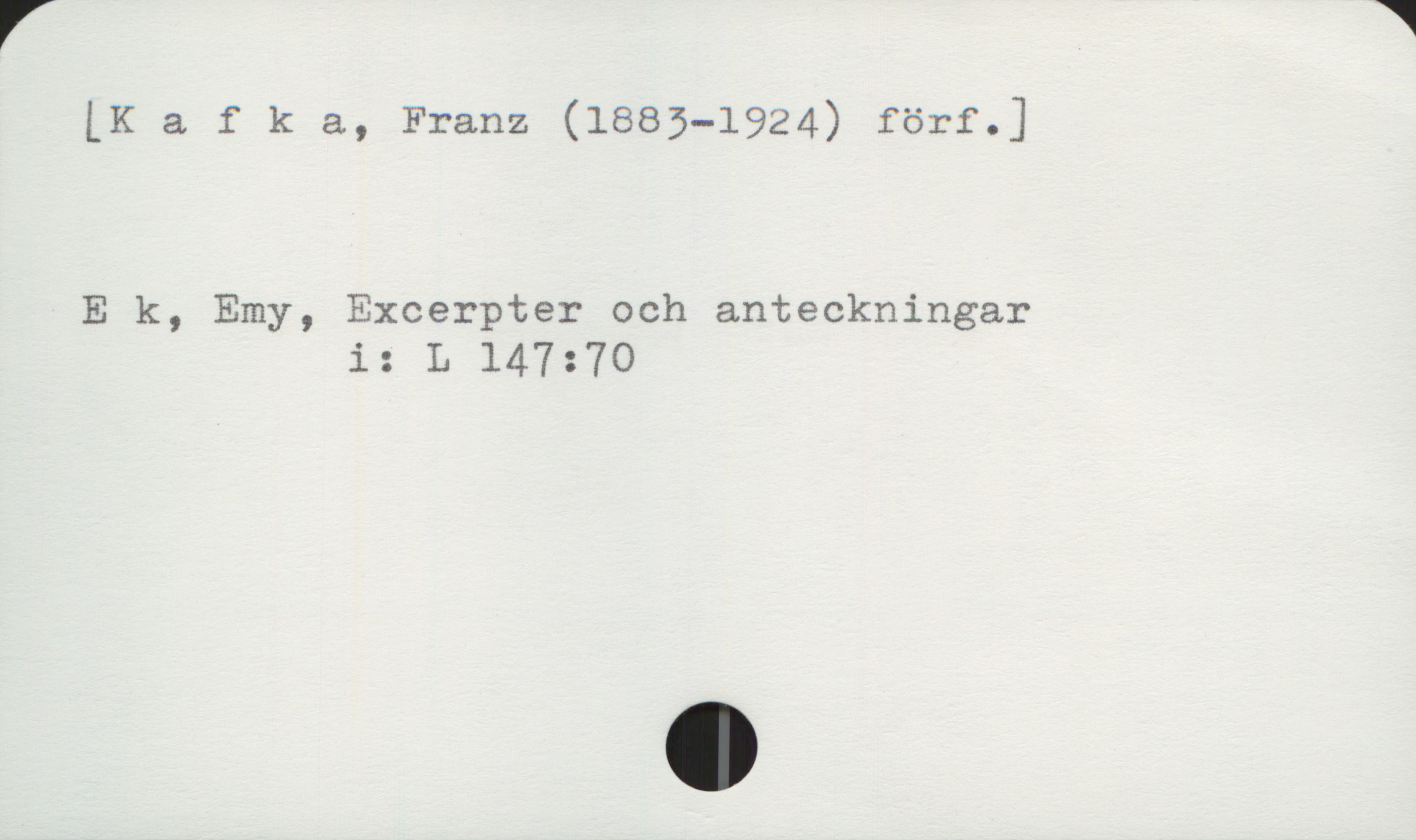 Kafka, Franz (1883-1924) [Kafka, Franz (1883-1924) förf.]


E k, Emy, Excerpter och anteckningar
                 i:   L 147:70