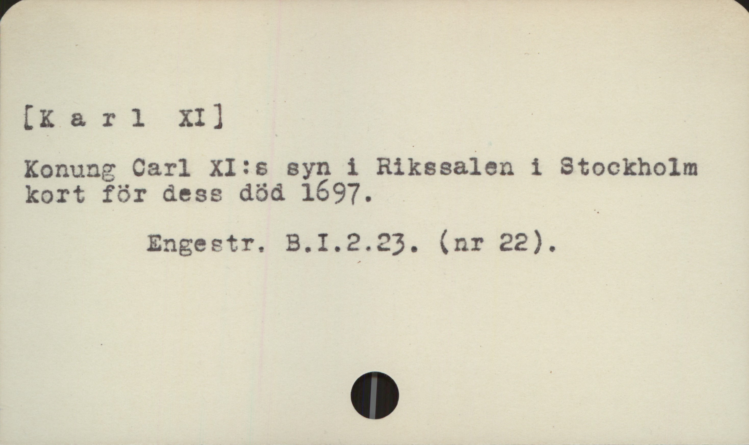  [karl XI] -/ '

Konung Carl XI:s syn i Rikssalen i Stockholm

kort för dess död 1697. / .
Engestr. B.I.2.23. (nr 22).

