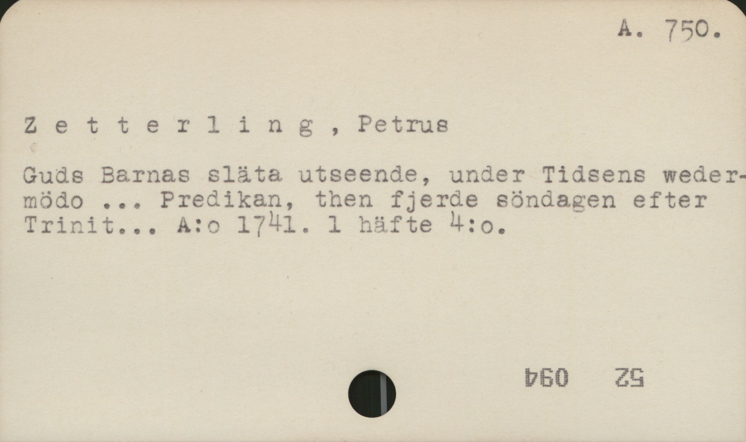 Zetterling, Petrus A 750

Zetterling, Petrus

Guds Earnas släta utseende, under Tidsens weder-
mödo ... Predikan, then fjerde söndagen efter
Trinit... A:o 1741. 1 häfte 4:o