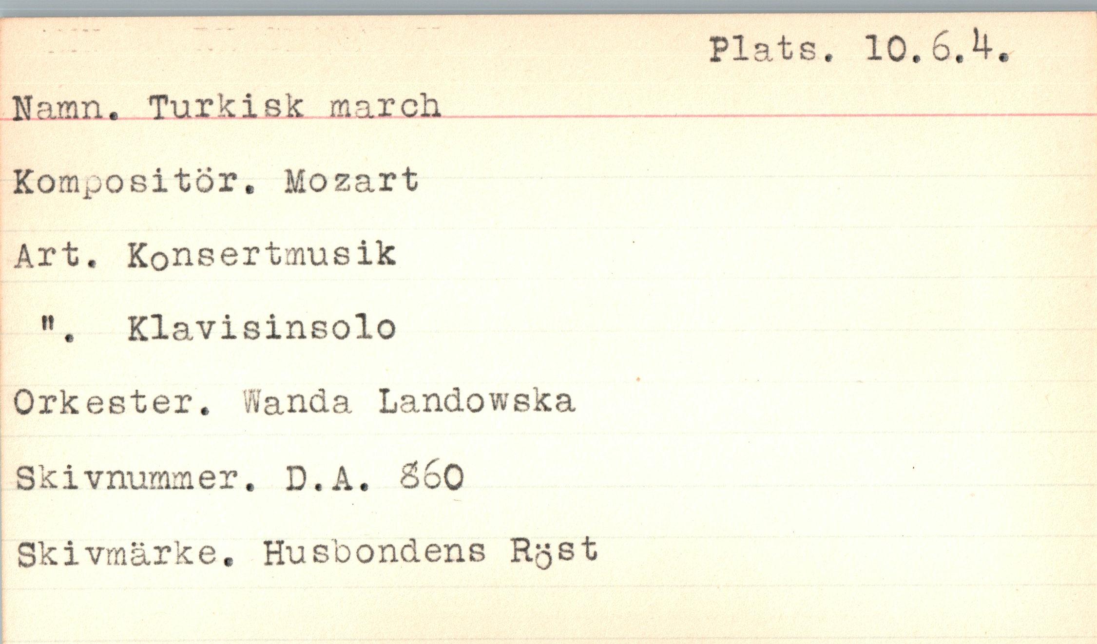  ﻿JJamn. Tur k i s k m ar ch Kompositör, Mozart Art. Konsertmusik B. Klavisinsolo Orkester. Wanda Landowska Skivnummer. D.A. $60 Skivmärke. Husbondens R^st
Plats. 10.