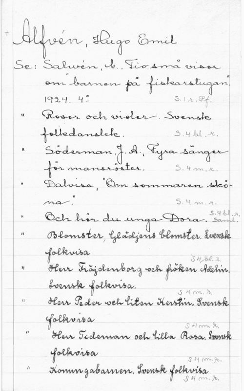 Alfvén, Hugo Emil N

f"

H

ll

ICTQH H i 5.1.: ,J)-,f",

 

 

 

mh mh om mTQ-MW. 
aim-hm! (32,5ng M, 
.Ämomd I Säfw, (, 
ö-va (Äååolwvfwmä body WW, 
gwwwh  

Ö H (IVL, :11, i

åfczw 510101, wei-fchm  
(waÄJaw C. i, A 
.u Imx, 7L, i

äecwv 574-07,va odv wav away, 
Q H (VH-:fl- 

acwåwwm KVM  m