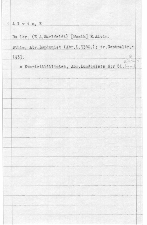 Alvin, Erik fn
Jf A. 1,.-tL..i..1.1.. En- -m  H- m--  ,   ---um (B-A-yflfsmlninaiä"visning- .,... -.
 -äPAlLAÄQ-.LPBG min .Käärik-51501) ;--t1:-Dsnt.rel. än... m
...wlan-Mmm-n-----.......----...-- - -mama .-   x, ,-
5,leva11
-- -.. f..- nunnan;me.k,---412;émmezmin.-61-....ågfxfc - U
- H-- --.W -- -- ..-nu
.. - ... .. - - -- -L -
-------- ------ ---- --- - ----- ----x- -N------- ------ .F.h -.... .. .. -.Nunn-.--u.---....-....----.... - - .. -- ..- - .. .. .- F---