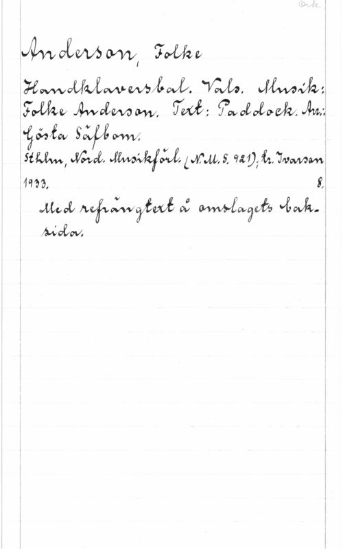 Anderson, Folke JLVVOKWVS Mt! :2va

mt.. Jaaa.. .w Tai, fmwws. A...
l511195le JGWÖ.  (MVM, 5, 911); vavaam.
MM, i;
Jm  of Mwävå vfzwfuä
W. .

mot
