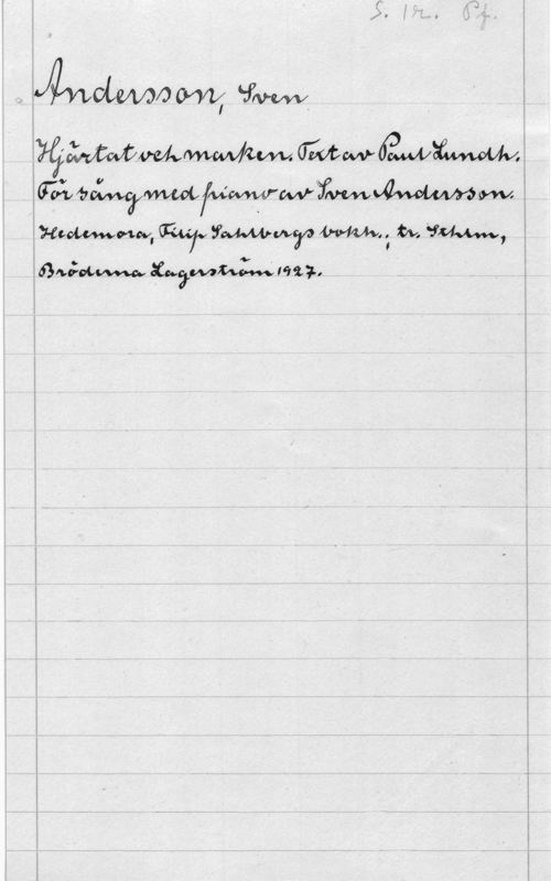 Andersson, Sven I

i  :fm-W

Homo-sov,  YM-Mrwya WW.; kw. VM,

.Bakom Xafrmuzaa nu.