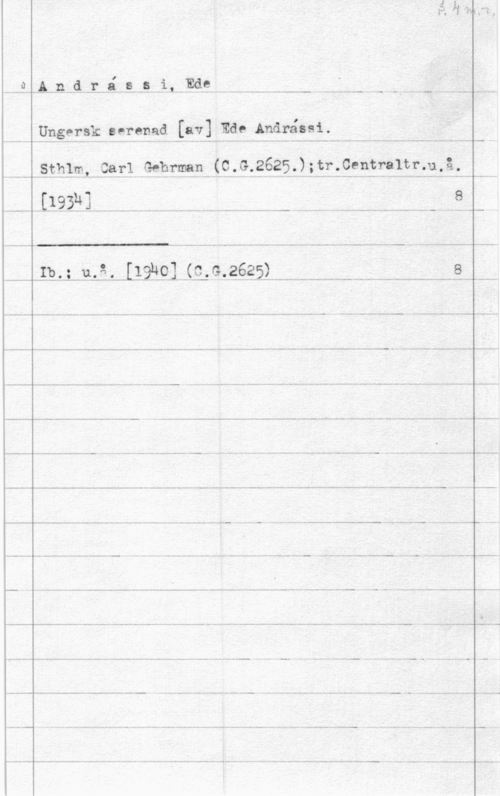 Andrássi, Ede v- är 1- ,-.,-- ...---

 

Ungersk :er-enad. [av] Ede nnqråssi.

v- --...- -- ..... -.-.-.-..-.- - . ....-

- .sxhlw...,. Carl G-hrmen.- (9336251). 5-?.12999912211å1,. . -

..... --.-.n V...-- -1--

. ..-..-.- sym--.

--.Ingå nallaäpl (w.262.52--.--., 8

- ... ..... m .. - .. .. .... ... ....- ..-.- - ... ---. --.--.. ....-..- - ... ......-..- ...-0-:.-.-
,-.--. -.--.... ..... -.. - ,- ......- - ....-...... ...... ....-.-......- ....- -..... ... .--... .. . ..-...-.--,-..,.. ... v.. . = .
.... .... - -.- ...-- -... ".- .. .....---.. ....
p-- ... ... -...-.... .- ....- --... .... .- ..- ..- - -- -- --- - ...-...mm- ...
r.. .- ..... ... .. v. - - .- -.-.-- ..... ,..
... - ... ... -. - - - ......-u...- .- ...- -..
w- -- - P-- - - -- w- --- ...- ..- ------,--.--- -1
... ... - .. .- ...- - ... ..- - .-
... ...- .- ...- .- --- å - - ..- ...
.. .- .- -Å -- .. -