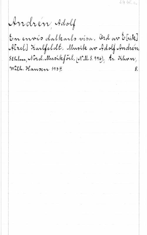 Andrén, Adolf ÅUKVQI I
v4wat] Uéwvifvåpbå, Met. W JJQMÄ MM;

.StWIWnÅJWÄMåL 910,,  wawf.
 äfvwvwvv 49?ny if;