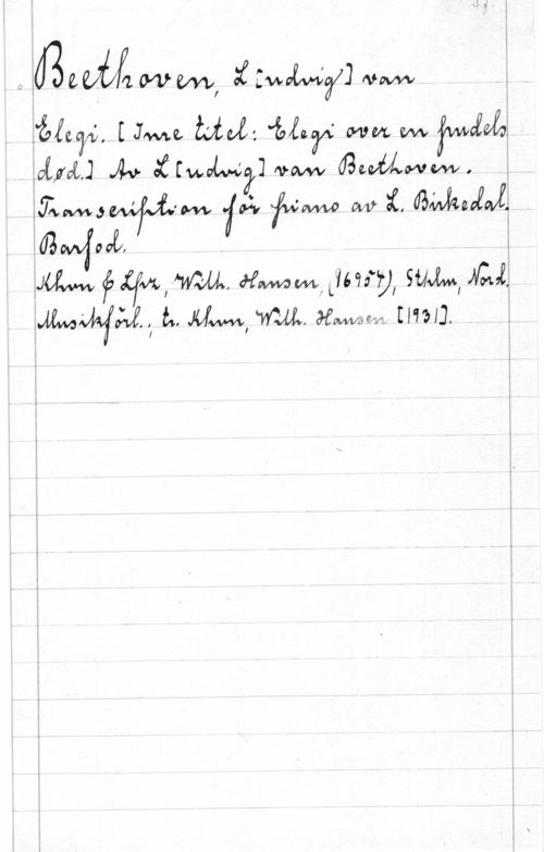 Beethoven, Ludwig van 10mm, fiwåwäf] MW 
1.87., L J... mo. 81.3.- m. .W WA
épfyau  xfwoLv-é?] vaw ÖgavfÅwvw. 
M... fzfamvu., HW. ml, Lim-y, sm., 
  MW,  Öfwmow. [1791]. E