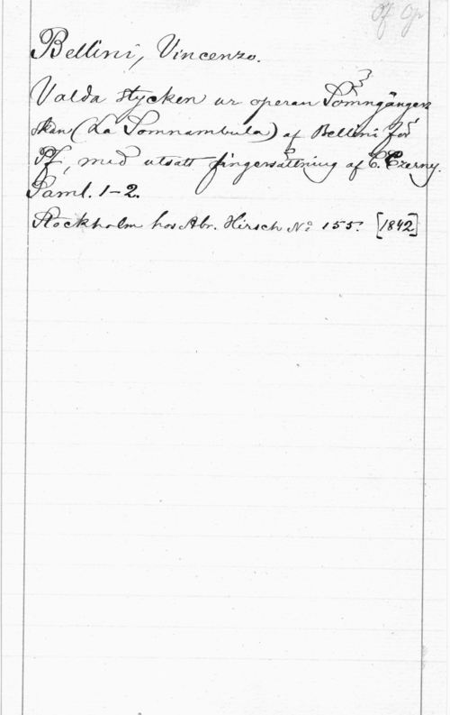 Bellini, Vincenzo 1 (vw-U- aziåy, I
arr! lnz.

Malijw 41.12,- q.

Oawf L?wa .Ä 
611167 af- -gåc

 Ä.. M. 9614816 .Aff fw? [1292]