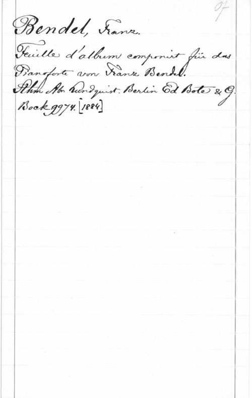 Bendel, Franz gtdb  "" 06-14.

A MM AW 6594177.
ÄLMQVW :1.[1224] .