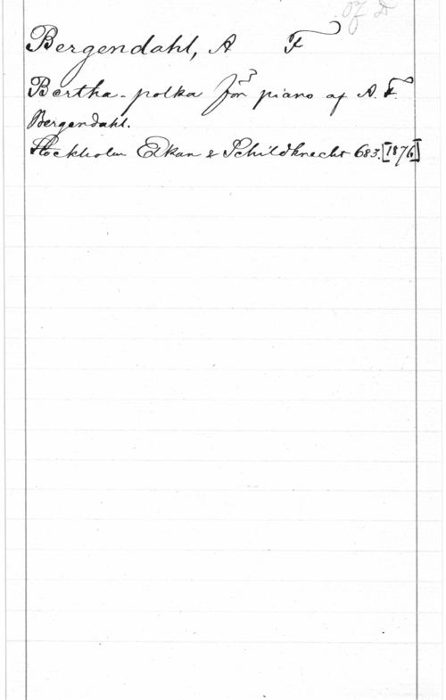 Bergendahl, A. F. 99k MJWÅ (FJ  l
f

W.  
-M é)pr Wwåzljfjfj