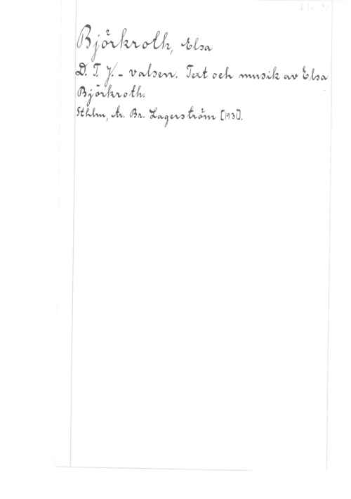 Björkroth, Elsa åfåvfuiyåffbl 

ca  Vwåtwvv,  oeÅv  wv ålxnw
(ajgvfmow I
HW,  am, iwäm UMD,