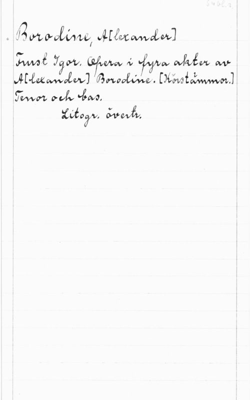 Borodin, Alexander Porfyrevitj GNU-Kaa, mamma]

  quwww 4,1 av  W .
 03040060st 
.3.me och 410.4,

mor. éwvå,