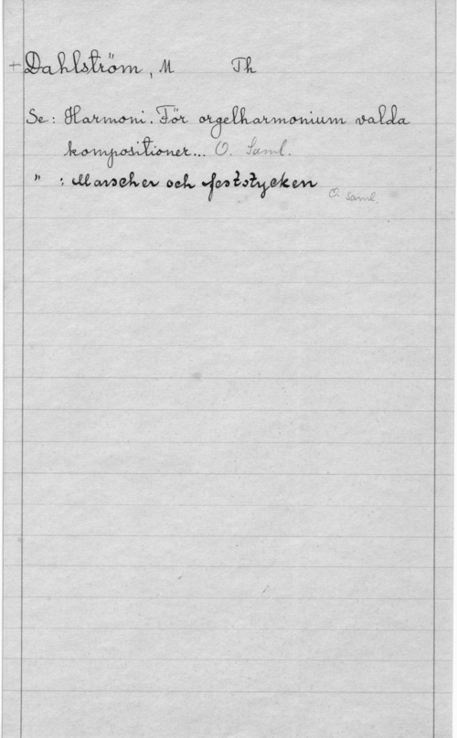 Dahlström, Magnus Theodor lfwmvn. d, M, l fm.

i  (9. fåmvf. 4

" f,   .jaaaan 6.

sm.