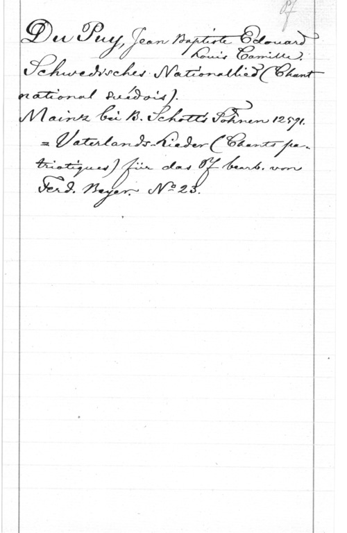 Du Puy, Jean Baptiste Edouard Louis Camille EM,

W] "

 

 
KW  .
 Mmlzfxf,
-2 WWMJTAUW (QWM

1

alu M, M

M2.