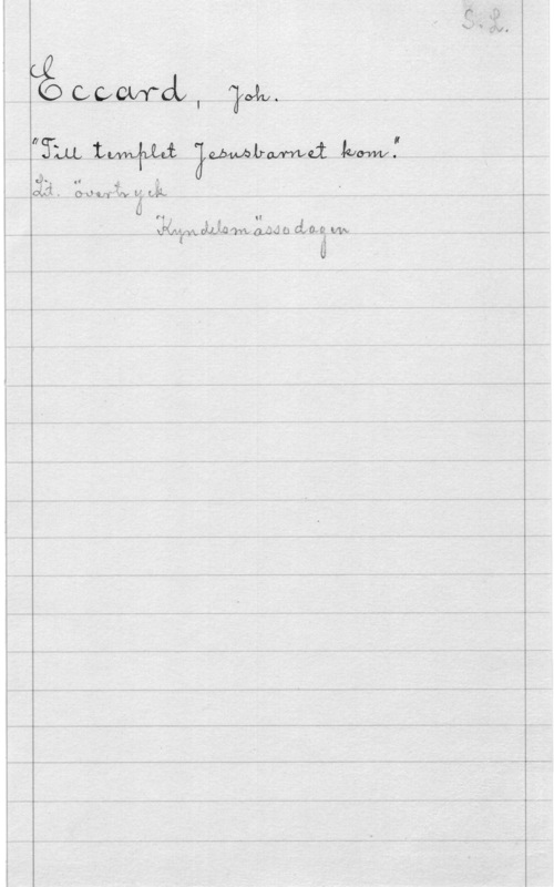 Eccard, Johannes I

Lå .oon

fiT-.n .LW-.W :vantarna am?

.s I  .Illa - cow-fw v; tål.
ll

N
; 5 
XfåNåzvg. 013.1-qu 0.243 2) dra-(3. W

Tysk.