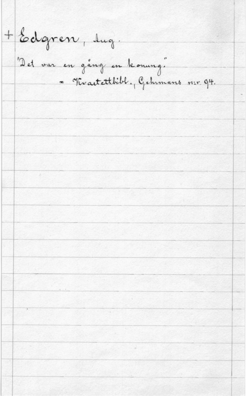 Edgren, August m.  - .- -.--

.- PEMAme gwen mf. ola.

g- - - . - -
4 - .. - -

J
1
,
å
1:
.
1 I
I
; u -- -.. --
i
I
.
i
I
t - .. - -
I
.