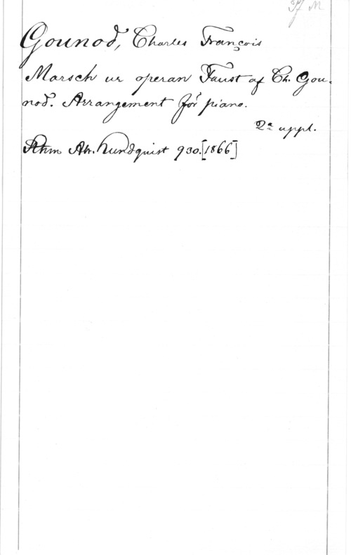 Gounod, Charles François maågwl4 man;

7 7 2 I

. [Qi 0717-1-I
.Sélm  764,44;