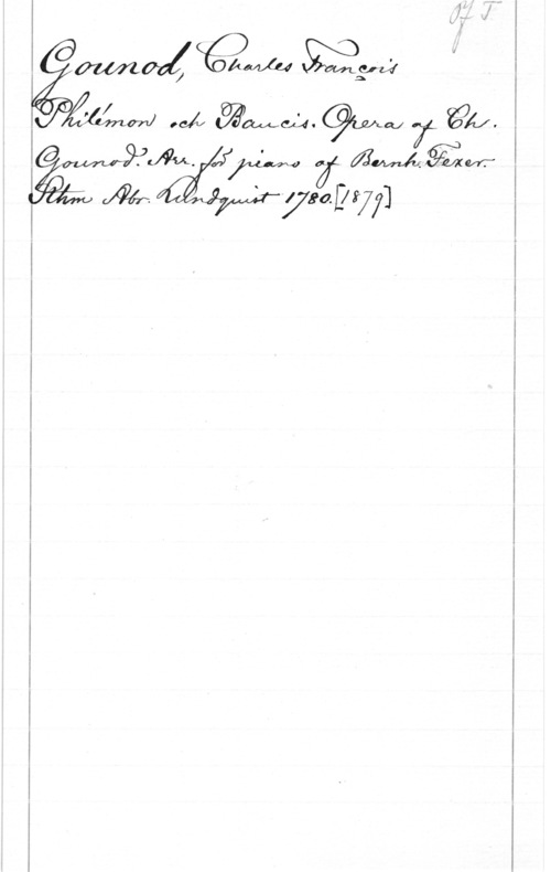 Gounod, Charles François WA 6221-1377]
M I