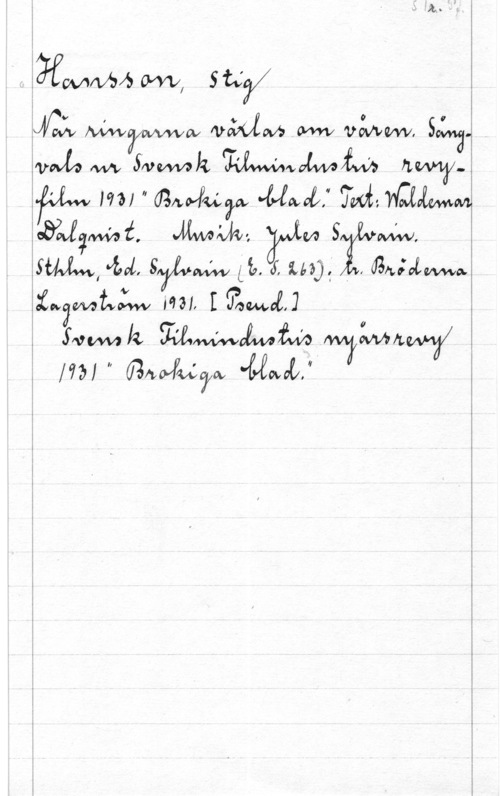 Hansson, Stig i
1
i

g  OVW, Say

0

 m 5211:!ka  fwwy i WHOZWYfåaäwvf-ÅMLITMWÄMWM
 vid, Sylvw (h. J, Maj; v WNMMQ.
giwäwtåw ml, [Tamil

 mf " Ohms? -UMV W W