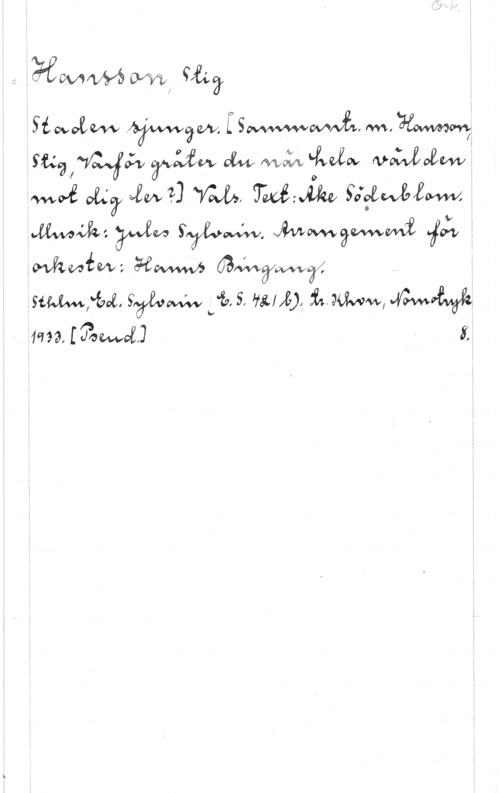 Hansson, Stig waoaw   
fuglslasiotv  oaw Mota :Ådw Musliva
fWii Du? xml m, ämm Wsz
MW: Wen vaevwéw,  
Medin; WW 

simfw, :WW 52,, s, nu), in. MW, WWW
1699, [Tomi] i,