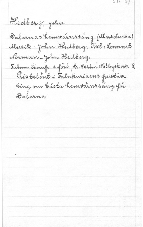 Hedberg, John JM b
(umMaä

 2  Jeswwwvcäf.
 "Jojwv woowwg.
:ijé m1sz Jesse

0 I
l

QWHÖJM s ff-Mwwdwm

as...

W,Wått.3ds IW. 

 WW- I g
I é
i i
 
ä i
I
i 5

..... ......-......  -..-....---....-. .---...... - .- ,