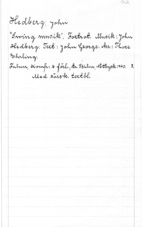 Hedberg, John www:qu :inwv

"dammar   .Mmm 1 Jofwt

J-ewwvogf, .72.091 Jeevw Såtenäs. JM: Wiens

.kommer -

JM, acw.st -tdewwI-wttväeklm, 8.
vuwt wmvs, tail-E.