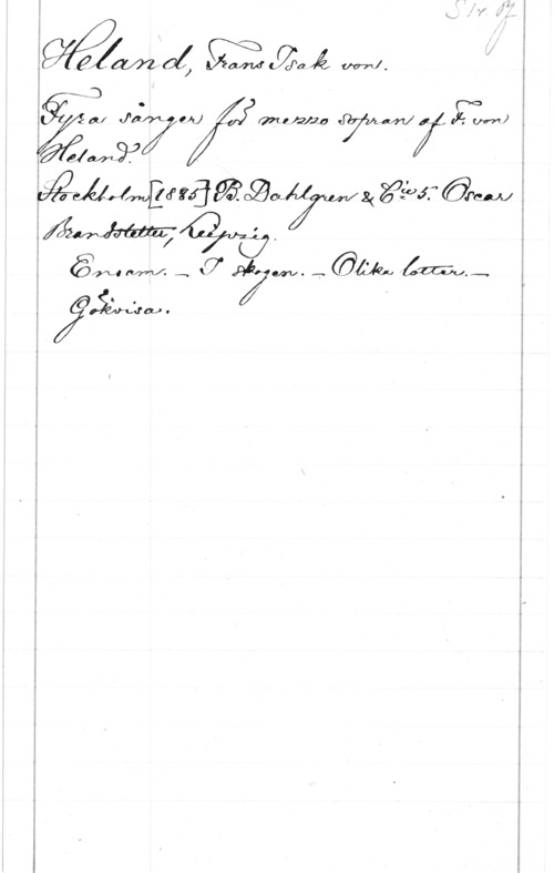 Heland, Frans Isak von 550690004 W, 

f, du W
Åawéf

ifåwmfiåhcy
ä  .l 17  ll  41231,...

T Åh.
g f  I
i

annlzfzn dymafnlzé :four-n) ,
3( gåva-ff GW 

...-mm.A ...-..--- n
vu Av-w-.Juv m.a-nn n.. . 4,m) nu) - u.. ...- ., -o-..-n .nu- v- u v . i av .u- uu-