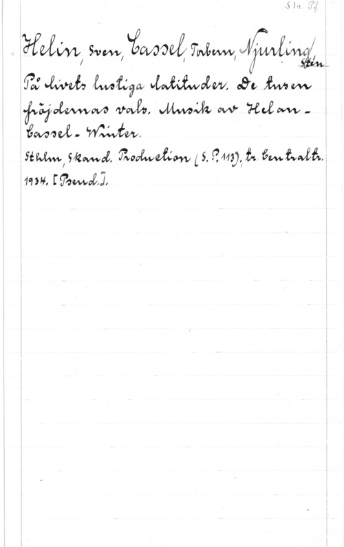 Helin, Sven & Cassel, Torbern & Njurling, Sten Arvid Wilhelm Vsww, www,

53:  (Ami-:you  men xewwvv
gav:de- 

Si Ham, Hiwwoz. awfweffiaw L S, (2449)?   ä
192V, f
