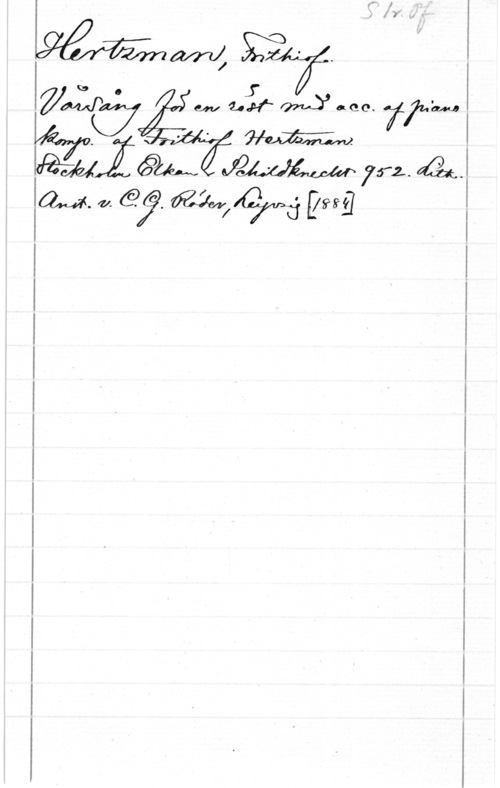 Hertzman, Frithiof I

 w 4444" Wyafzo.  I

. x " . Mm.)
 WW 757.. våt,
M. w.  Åk?le [1923]