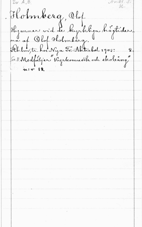 Holmberg, Olof IJMÅWÅ(M

I

va-c . "ang-Ä I Å
Q GQÅKMH fb)

 Qm MTL  1705". Sh

.  eolz,,(, .WII UCQWÅÄÅGJN Akofaåm
i im :41 W Jf

Än: v- N.