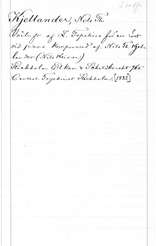 Kjellander, Nils Theodor Salomon häI)

    Älg-Vf"-
RAQ faxa;  ML 

fMÄyefr4KM2-l 1141);ny
ézåw.,fw å? kw) w tyåbwwåuwjff
(gmn ge!   :18533

A
7