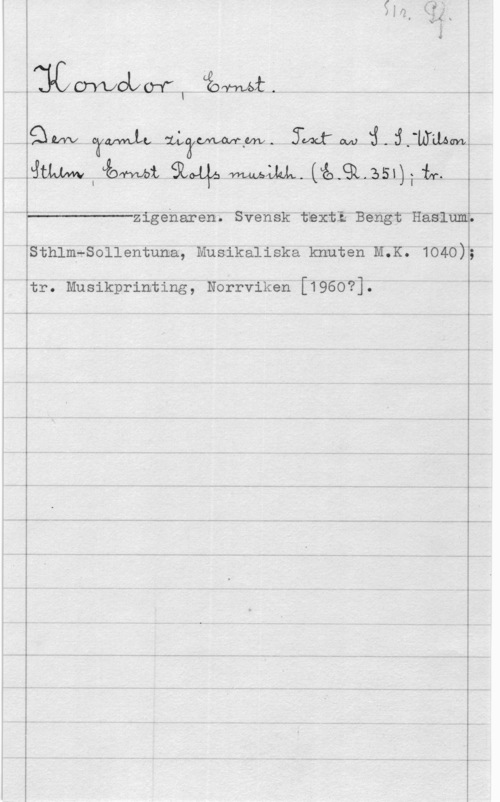 Kondor, Ernst ÄMgljnmåxännml4b11L?&mymmpmf. j;mifaar:&wåw1äu4mmnn
HåthkwuwfåyhnbiH9L&Lklwnabåhåu QåuERABSlåfjbgt.w

 

 

" "zigeiriarefm Sv-ehsk-fäx"itI-JB-efrfggf"HäsleaT f
SthlmwSollentuna, Musikaliska knuten M;K;V1O4O)3

tr. Musikprinting, Norrviken [1960?];

.- -m -n- - -. - -.-.- m .- ..m -p-u