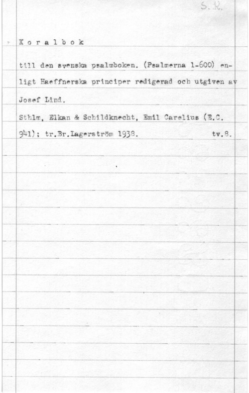 Lind, Josef K0I" Q...1,b. 0,.k. f

- till den Pvrqäklp=a1mbqäfn-.(P=?lmP?DQ.E-509) fnf

ligt Eaeffnerskn principer redigerad och utgiven av

Ythsqf-Lind.

Sth;ml-Elkan & thildknfcät,-3m l 9arsl1u= iäiiiwn

Ä9141); tr Br Pageraträm,;93?fn enn-f. ut, h;v,8,

 

.. .. .. - - - - ..
-.-LM - - - - .. .. - -- - ...-
.. - - .n - - - .. ... .. -. -- -..
... - .. - - - ..
- .... .. ..- - - - - - -- - .. - ..- - w.. -..-
...-.--..-- --. 7...- -.-.. -r---.-,- ----.... .. - -..... ---u- .. ...- ... .. .. ...- .. ...-
- n - .. - - - -..u ...w- ...w-..-- --.... M- .. ...w-m..-
- - .. - .- .. - .. - -. - .. ...-
- - - - - - ... -..
- ...-
.. -- --
- 7..-- ...-- .-.

--.--..- ...-.... .. 1,-