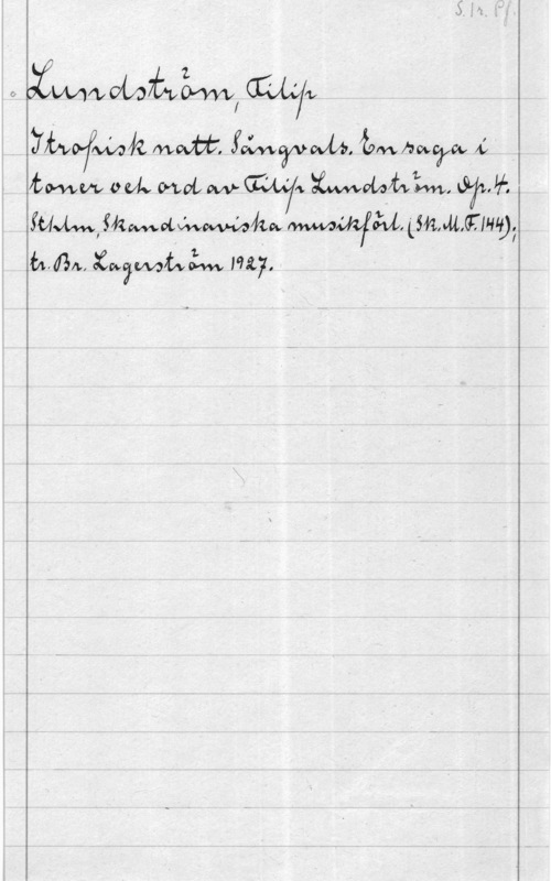 Lundström, Filip obfvvwvfnfwäfwvlWAV

  mm  ämm-NW 42 w
; fimwvvk mohwvméfw  
www, fnmdmhw  WAWWQ;
 (kan,  1927.