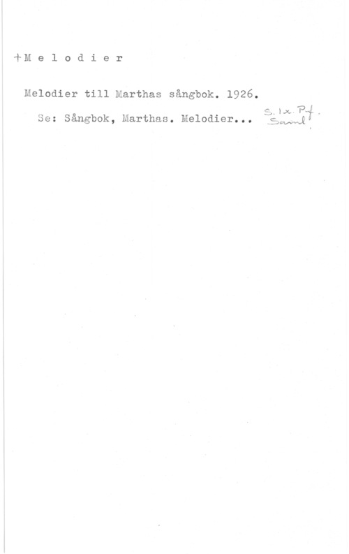 Melodier till Marthas sångbok fM e l o d i e r

melodier till marthas sångbok. 1926.

Se: Sångbok, Harthas. Melodier...

g. il.

få

Wu-