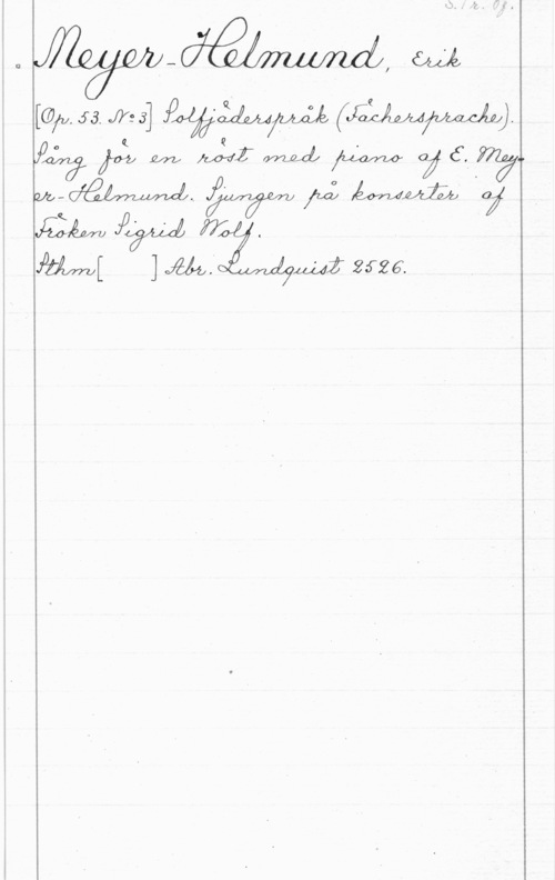 Meyer-Helmund, Erik alm 53. .fo 3]  (
fo Q m QIWCL - Q 6.
WWW W (WW j 
1   few  7 Q
uaåmf f W .

JOZÅWÅ  MZ 2526.w