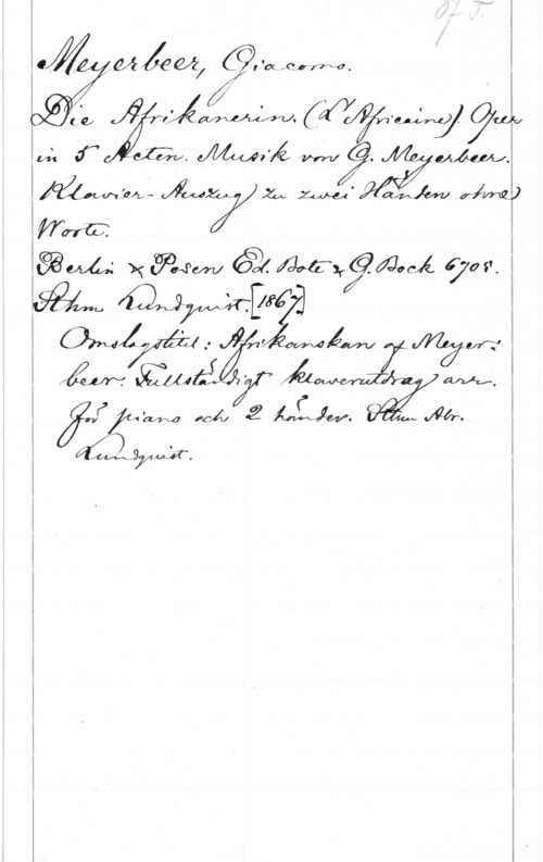 Meyerbeer, Giacomo 1

 ,MÄeu,?,-mcnm. P
 Å - .MW-qu
Iwå än Mm.

mh- då, zu M6.- W m;
Säw wam åmkywmé 6705,.
