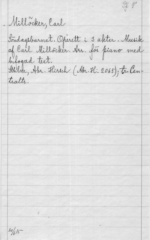 Millöcker, Carl Påmåagdw hm ä. 0, i, 6 www 
ag m Mmm. Um. fo:  Wu
J  16:11)!pr  20!ajj"å.&w

 

 

3014]?
I