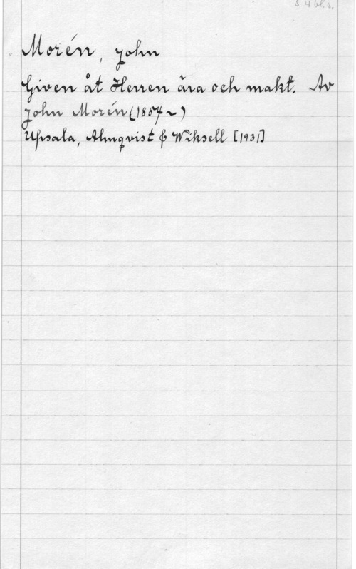 Morén, John Teodor iäx
    NÄL  
 JÅMJVVUHVQ) i- . - L
åudfwwiw,    [1921]