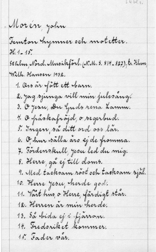 Morén, John Teodor Älvwwww owev 

:få 4- 4:?

IHWIMWE,  Mm. s. m. fw; in, MM,
WAN-f, 9-5va MM.

I 4. 

Ål, you? bwgw 

3. G ZMWV, es-w  141,0an 

I7C 0  (rhcgmxfwwafz.

f; :Majvwlfbos  Moa Mår 

6. - Gf-wa www cava-7va fvmwwvw,

.71. QÅÄWMI jww [wa new 

7. vawfx .fwdwwv  väv  
5. i 10I me wa, viwwlw yoaå. -

I: . I , 44. VMM, cr waw,  hquw.

M1. :HW-vw orfv MW 

12. 505 han ef 4: -JMWW

W.  Mfwwvw

45.: gouruw Måfv. .