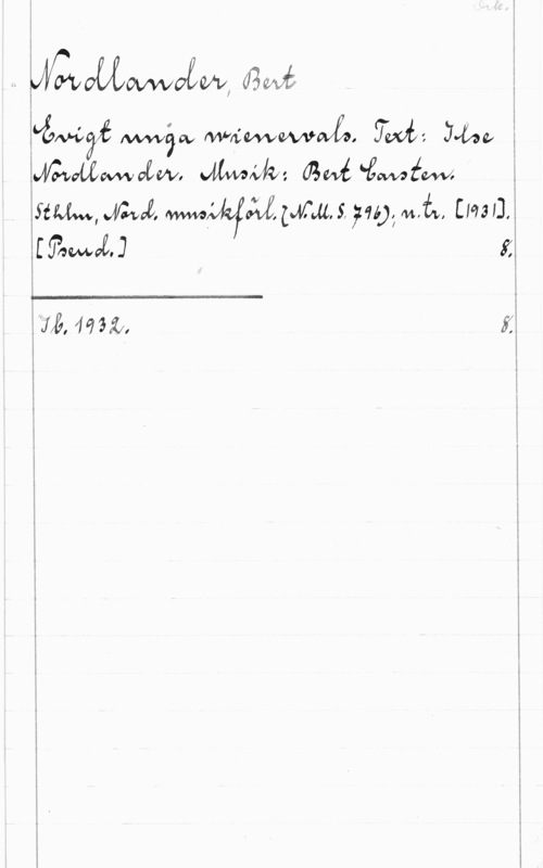 Nordlander, Bert Carsten mäw WÅWMWÅ, Twi, MW i

. åffww, Jawa, 5, flik Mix, [1931].

:[52wa

I. :114, Mm,

i
E


 

I
i

 

if