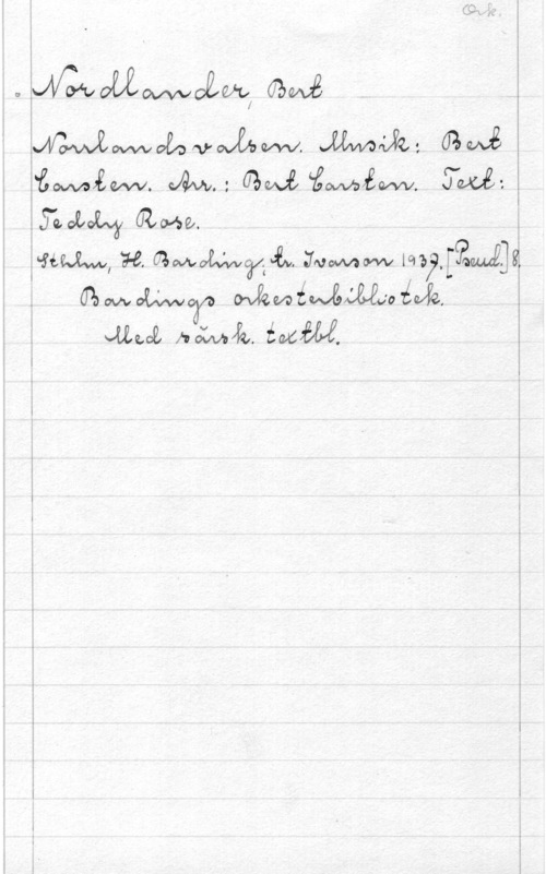 Nordlander, Bert Carsten ifwlwaukuw mmm., ozwå I

iiwiw. am; owe iwiwv. Saw;

WWW. RW. ;

åhfthww, "Brf-e.  :Tums-fw lqbyiawamg,

OEMOUMT avkwiWFQMU-vådå.
vuwf, howå. 

 

 

 

-.... 0-.....- w-.m-A .. -