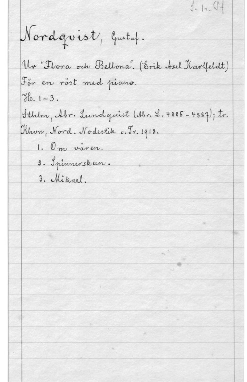 Nordqvist, Gustaf i

 

" NovoLo-kwb! 

m mm .M gswma: (mk MXMM)
Saw W mt WOL www.

Tffp. 1-3.

Åmllh- ÅWVOLDYMI (JL-f. i. H225- HSV; Ir.
mmm, JVM-ot. .NEOme affv. 141m.

l- (Ofyyu flfåffefnf.

9- :fw-ibm3. Mmm.