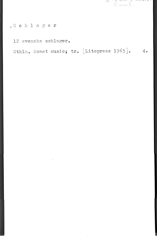 12 svenska schlager 12 svenska schlager.
.)

q å-, . lr- , . "1
bthlm, oonet music; tr. Lthopress 1965). 4.