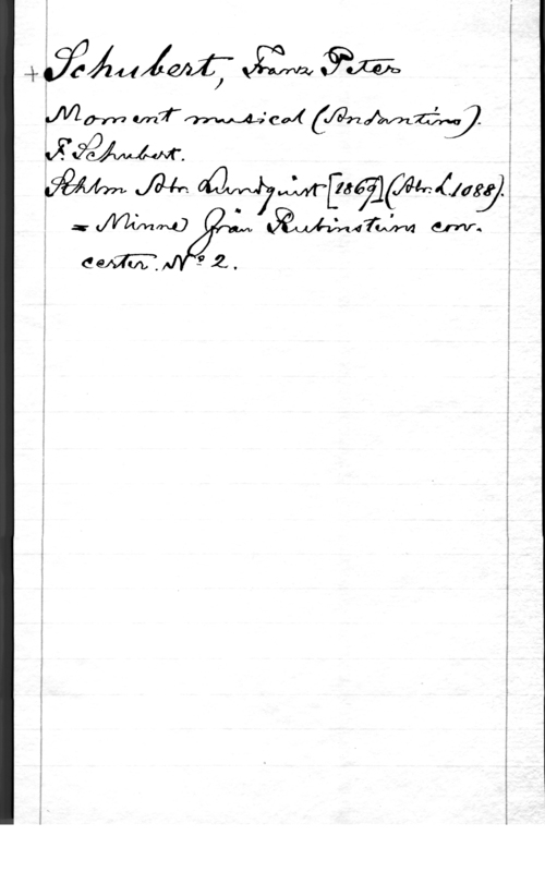 Schubert, Franz Peter PwhszVisaam
 Mme-cax  !
ww. Ä 

Mn M  I: .Åk-(mås).
 cm 22. i

i

 

l

i
l
E

 

 

----.--.- U...- --