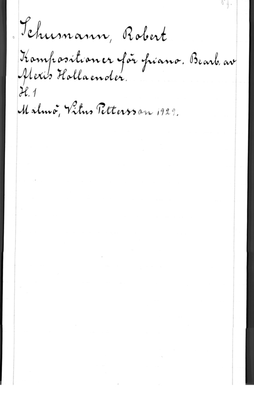 Schumann, Robert Alexander WWWW, MM

74 wovåumw :ÄV fwfcvwof. ågwwäww
MW yavaaewvofm.
H

Mimi, WW (136me IW,
