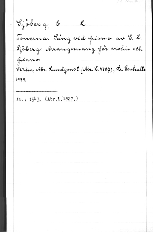 Sjöberg, Carl Leopold yofvvwwcv.  Mal "avvch w  

    OCLL

äkéovwcv,

WW, Jm. Miami LM. :CI-1904): Gå, MM
lm.

 

m; 19143. (Abr.L.h827.)