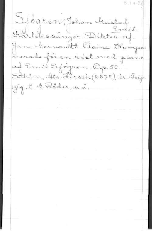 Sjögren, Johan Gustaf Emil fo -N
.  åfedb-b-aw1  4231 -gf-L-PQIQILL, c

Q  kguumi 19; Qimfm. :wemrw
:kunnig  QAR -ALL  fww-LQÅ wämww
11,25 (in,wa :l Egg-Q .he n .  1504.
Sim-Jawa Am . .f1f;..u&vl G1, 5? s) :h 
 f ,th&b2å-ÅQ..,L.(,LL,Ä..

,  s
SJ Q;le:  

 

"i