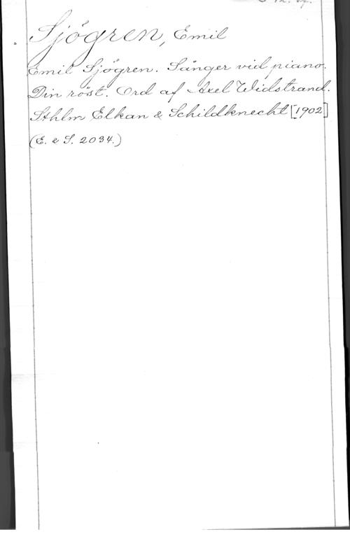 Sjögren, Johan Gustaf Emil I
1111,, .fzf-c,c.wéjl4fz 4214104-,

  f
fl!
Å  (p (Å j 0
.1-4, I  I - - 1  4,4 (of: (u
Ånfyn 4 (9 01..)67112441 . - , 

I .f X
åxå, f? (gå: C041! aj  
A.- f . f .f , j,
 .ri-f., (3544 fee-1.04, de  .MÅMJÅÅIZ Lfyag

1.-...1

(b.5181 Ef 20941.)