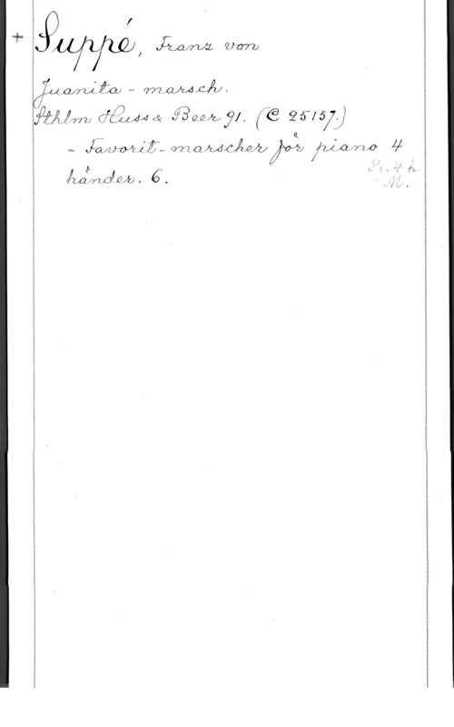 Suppé, Franz von WW, Åm fm

X

 Orgbfwå vägawal.  25läj.)

f=- fanfudo-Jz (12;- Wzaszijéijvju Kaxiaffzo-  I,
Åaåmdyzw. 6, 1 v, 

i

 

i